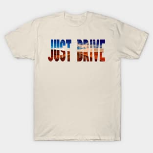 JUST DRIVE T-Shirt